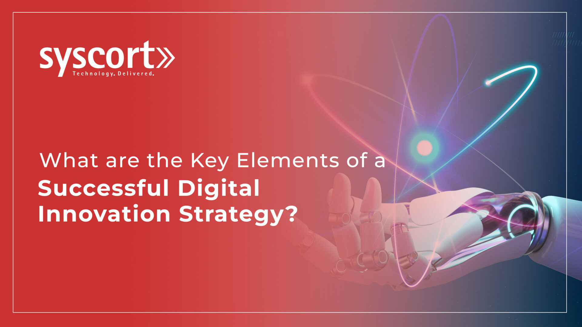 What are the Key Elements of a Successful Digital Innovation Strategy?