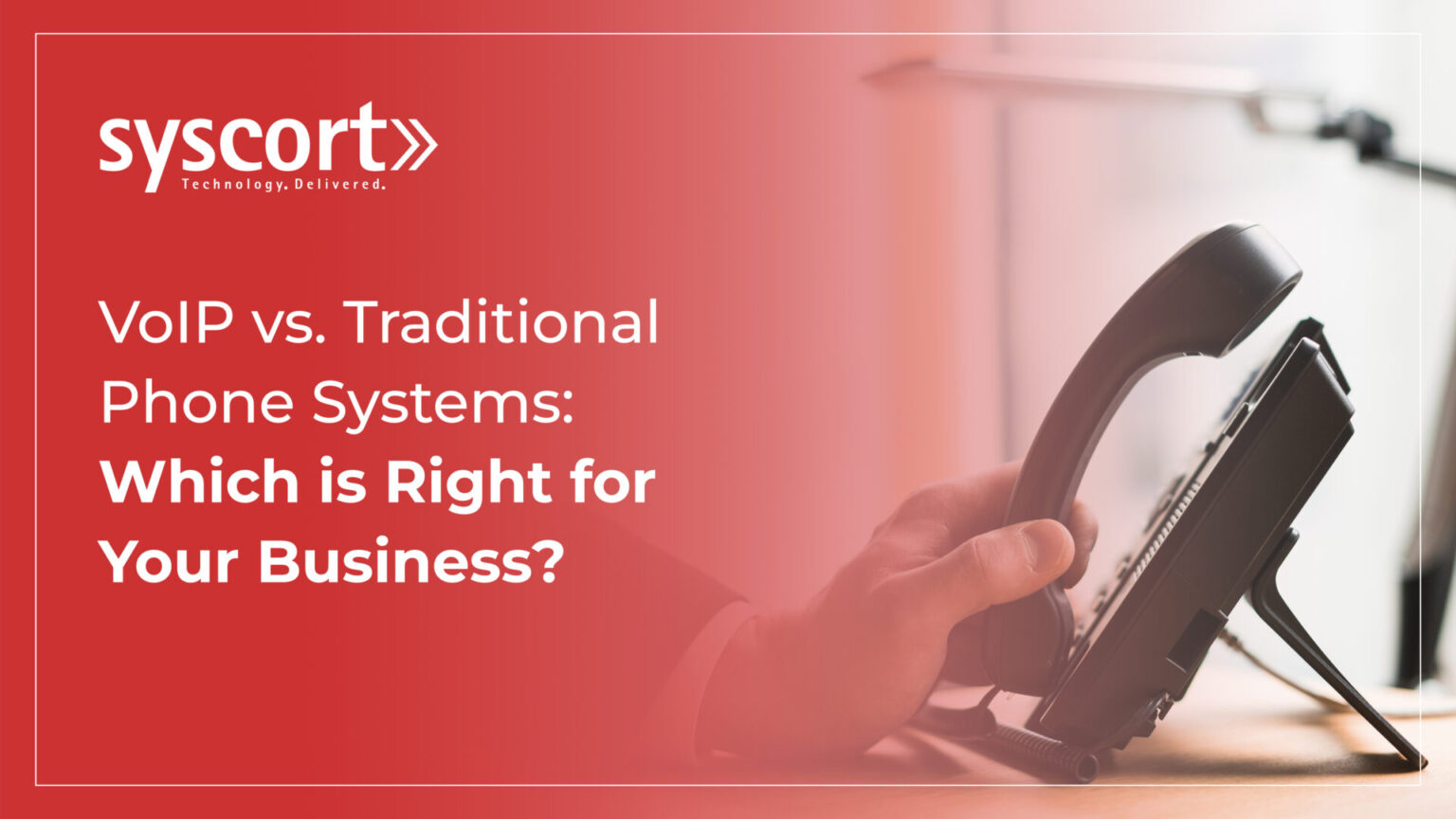VoIP vs. Traditional Phone Systems Choosing the Best for Your Business
