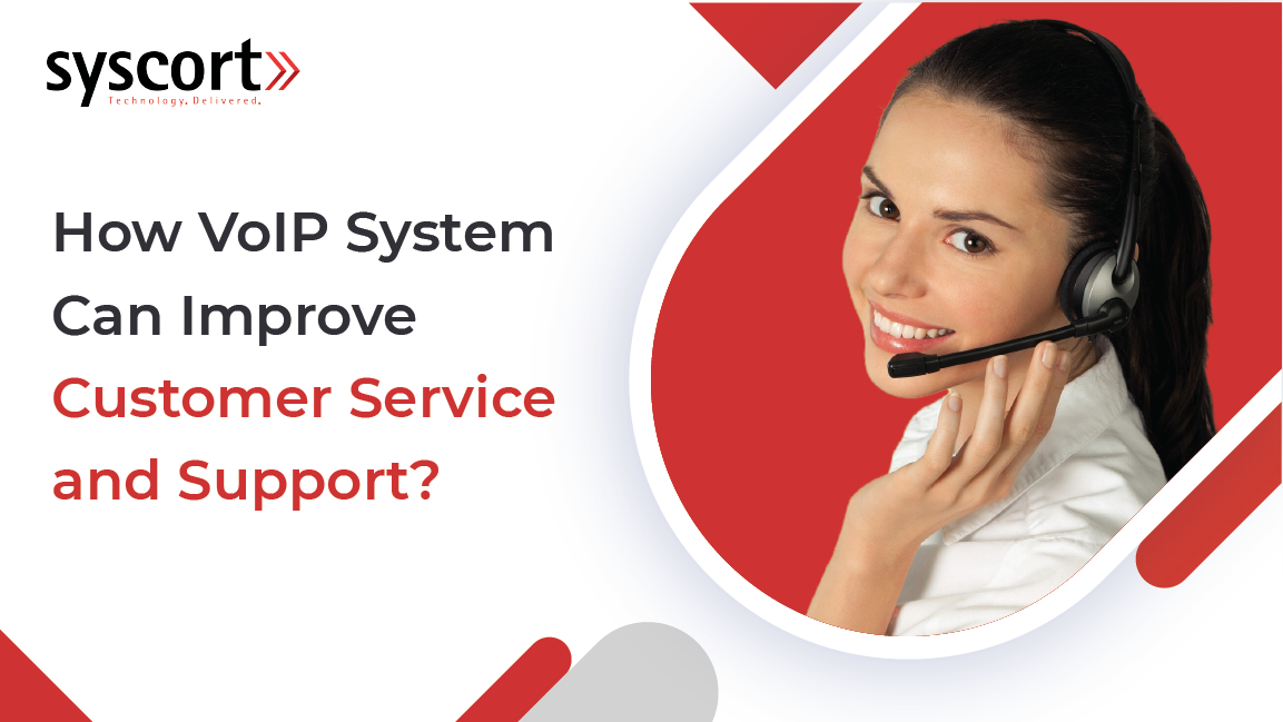 How VoIP System Can Improve Customer Service and Support?