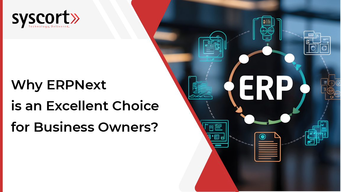 Why ERPNext is an Excellent Choice for Business Owners?